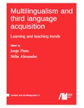 Multilingualism and third language acquisition: Learning and teaching trends (Volume 2)