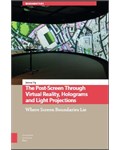 The Post-Screen Through Virtual Reality, Holograms and Light Projections: Where Screen Boundaries Lie