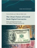 The (Near) Future of Central Bank Digital Currencies: Risks and Opportunities for the Global Economy and Society