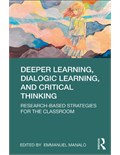 Deeper Learning, Dialogic Learning, and Critical Thinking: Research-based Strategies for the Classroom