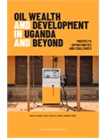 Oil Wealth and Development in Uganda and Beyond