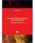 Extrusion of Metals, Polymers, and Food Products