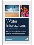 Water interactions: A systemic view : Why we need to comprehend the water-climate-energy-food-economics-lifestyle connections