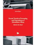 Recent Trends in Processing and Degradation of Aluminium Alloys