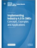 Implementing Industry 4.0 in SMEs: Concepts, Examples and Applications