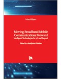 Moving Broadband Mobile Communications Forward: Intelligent Technologies for 5G and Beyond