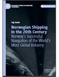 Norwegian Shipping in the 20th Century:Norway's Successful Navigation of the World's Most Global Industry