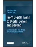 From Digital Twins to Digital Selves and Beyond:Engineering and Social Models for a Trans-humanist World