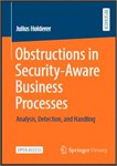 Obstructions in Security-Aware Business Processes: Analysis, Detection, and Handling