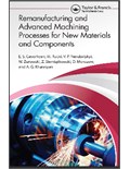 Remanufacturing and Advanced Machining Processes for New Materials and Components