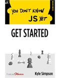 You Don't Know JS Yet: Get Started