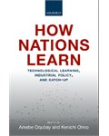 How Nations Learn: Technological Learning, Industrial Policy, and Catch-up