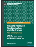 Managing Distributed Cloud Applications and Infrastructure:A Self-Optimising Approach