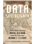 Data Sovereignty: From the Digital Silk Road to the Return of the State