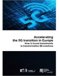 Accelerating the 5G transition in Europe: How to boost investments in transformative 5G solutions