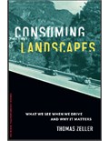 Consuming Landscapes What We See When We Drive and Why It Matters