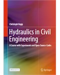Hydraulics in Civil Engineering: A Course with Experiments and Open-Source-Codes