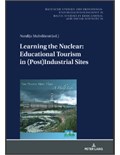 Learning the Nuclear Educational Tourism in (Post) Industrial Sites