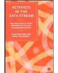 Activists in the Data Stream: The Practices of Daily Grassroots Politics in Southern Europe