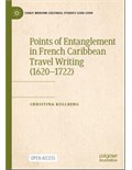 Points of Entanglement in French Caribbean Travel Writing (1620-1722)