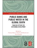 Public Banks and Public Water in the Global South: Financing Options for Sustainable Development