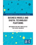 Business Models and Digital Technology Platforms: Implementation and Complexities for Digital Business