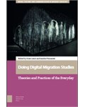 Doing Digital Migration Studies Theories and Practices of the Everyday