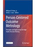 Person-Centered Outcome Metrology: Principles and Applications for High Stakes Decision Making