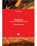 Metallurgy Advances in Materials and Processes