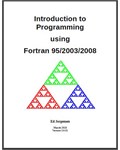 Introduction to Programming using Fortran 95/2003/2008