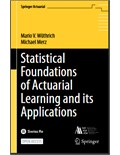 Statistical Foundations of Actuarial Learning and its Applications