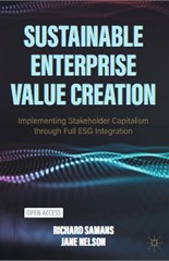 Sustainable Enterprise Value Creation: Implementing Stakeholder Capitalism through Full ESG Integration