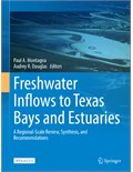 Freshwater Inflows to Texas Bays and Estuaries: A Regional-Scale Review, Synthesis, and Recommendations