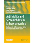 Artificiality and Sustainability in Entrepreneurship:Exploring the Unforeseen, and Paving the Way to a Sustainable Future