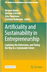 Artificiality and Sustainability in Entrepreneurship: Exploring the Unforeseen, and Paving the Way to a Sustainable Future
