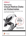 Managing Cloud Native Data on Kubernetes: Architecting Cloud Native Data Services Using Open Source Technology