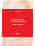 Cryopreservation: Current Advances and Evaluations