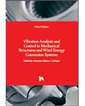 Vibration Analysis and Control in Mechanical Structures and Wind Energy Conversion Systems