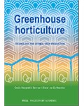 Greenhouse horticulture: Technology for optimal crop production, second edition