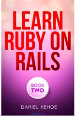 Learn Ruby on Rails: Book Two