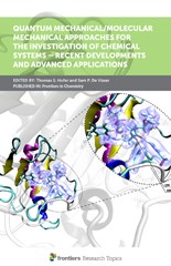 Quantum Mechanical/Molecular Mechanical Approaches for the Investigation of Chemical Systems - Recent Developments and Advanced Applications