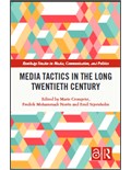 Media Tactics in the Long Twentieth Century