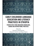 Early Childhood Language Education and Literacy Practices in Ethiopia: Perspectives from Indigenous Knowledge, Gender and Instructional Practices