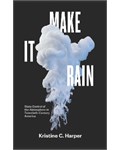  Make It Rain State Control of the Atmosphere in Twentieth-Century America