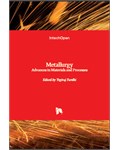 Metallurgy Advances in Materials and Processes