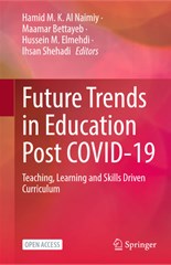 Future Trends in Education Post COVID-19: Teaching, Learning and Skills Driven Curriculum