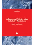 Adhesives and Adhesive Joints in Industry Applications