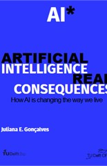 Artificial Intelligence, real consequences: How AI is changing the way we live