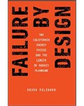 Failure by Design: The California Energy Crisis and the Limits of Market Planning