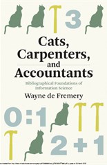Cats, Carpenters, and Accountants: Bibliographical Foundations of Information Science